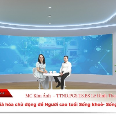 Chương trình “Trò chuyện cùng BS” Già hóa chủ động...